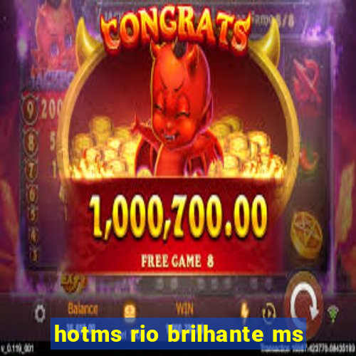 hotms rio brilhante ms